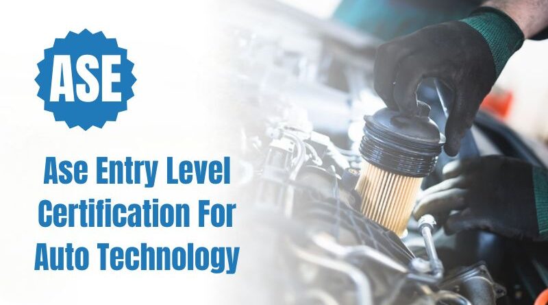 Ase Entry Level Certification For Auto Technology