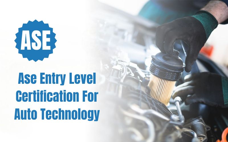 Ase Entry Level Certification For Auto Technology