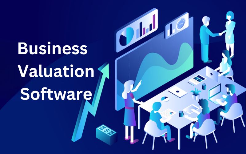 Top 7 Business Valuation Software You Need To Know