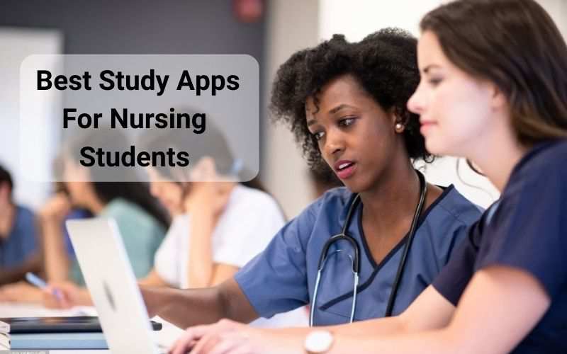 Top 15 Best Study Apps For Nursing Students