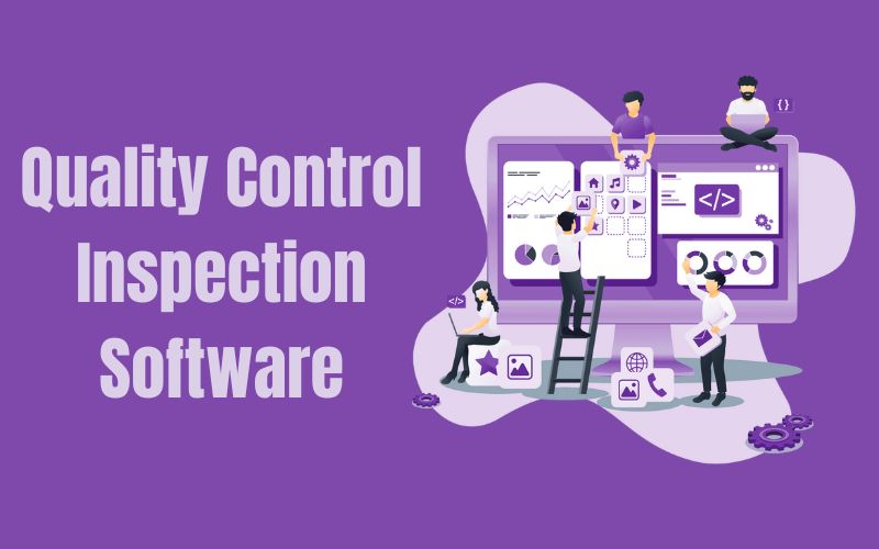 Benefits Of Enterprise Quality Control Inspection Software