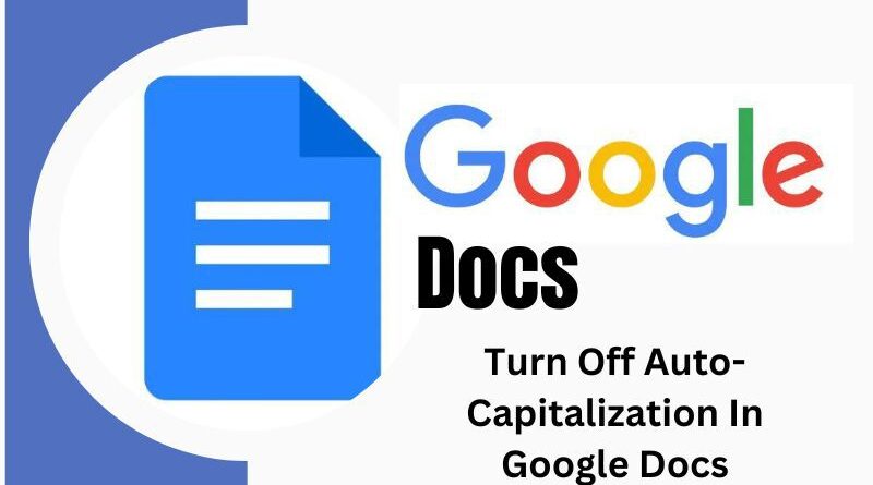 How To Turn Off Auto-Capitalization In Google Docs