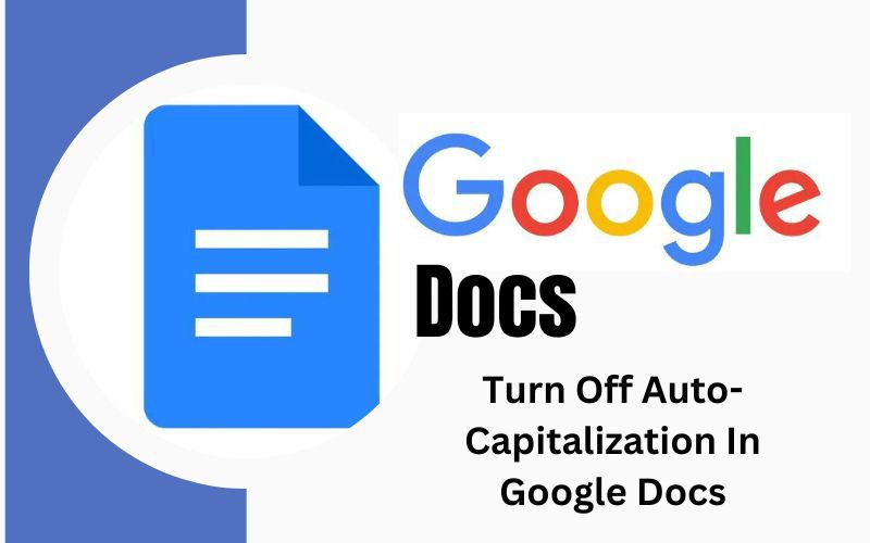 How To Turn Off Auto-Capitalization In Google Docs